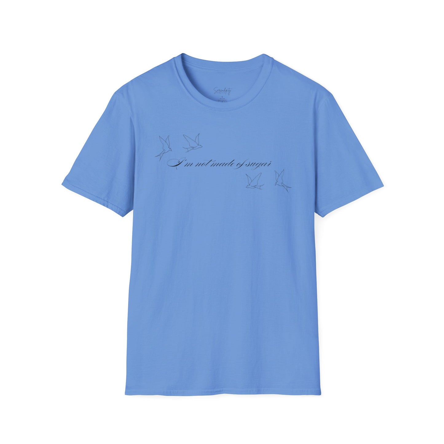 I'm Not Made of Sugar Soft Style Tee