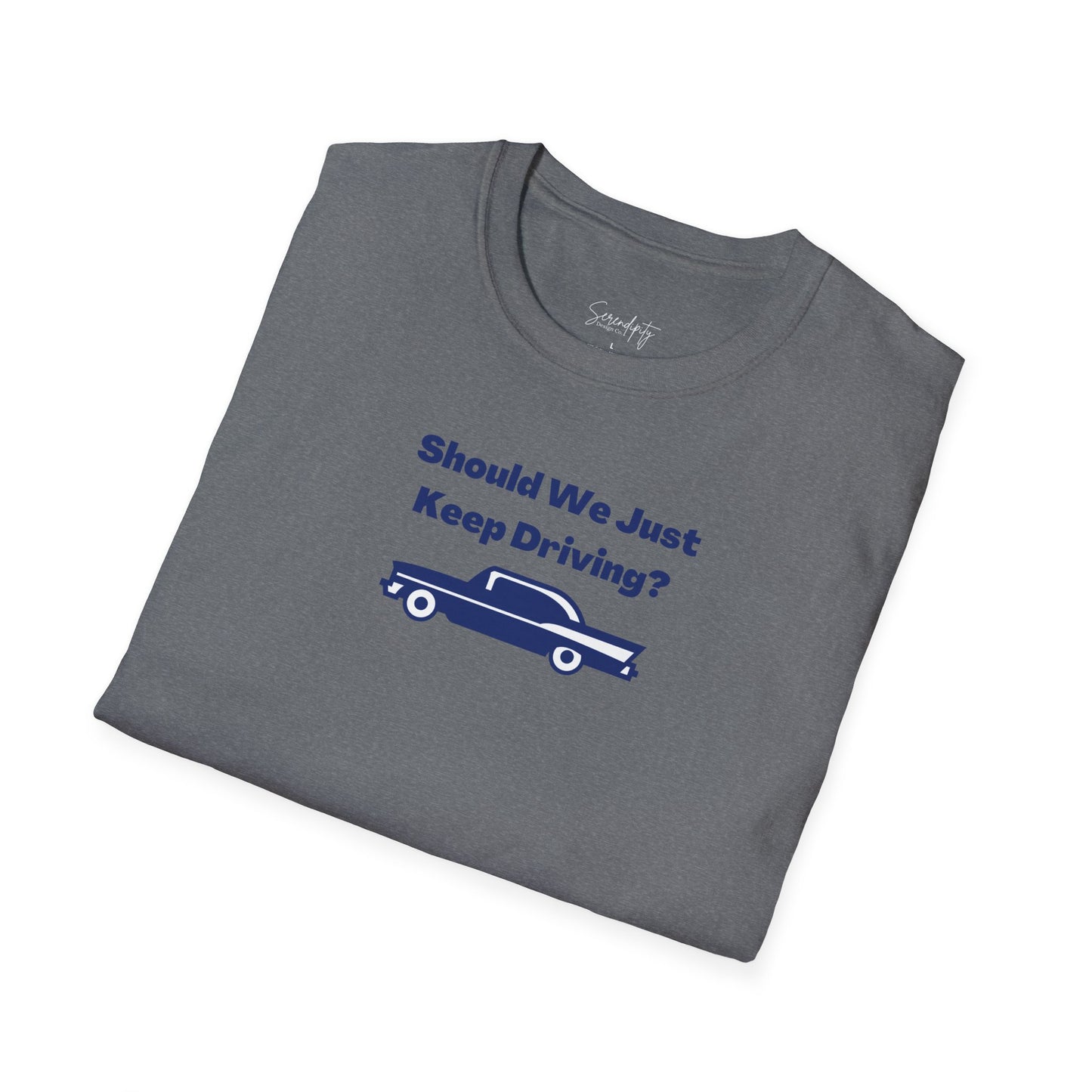 Should We Just Keep Driving Vintage Car Soft Style Tee