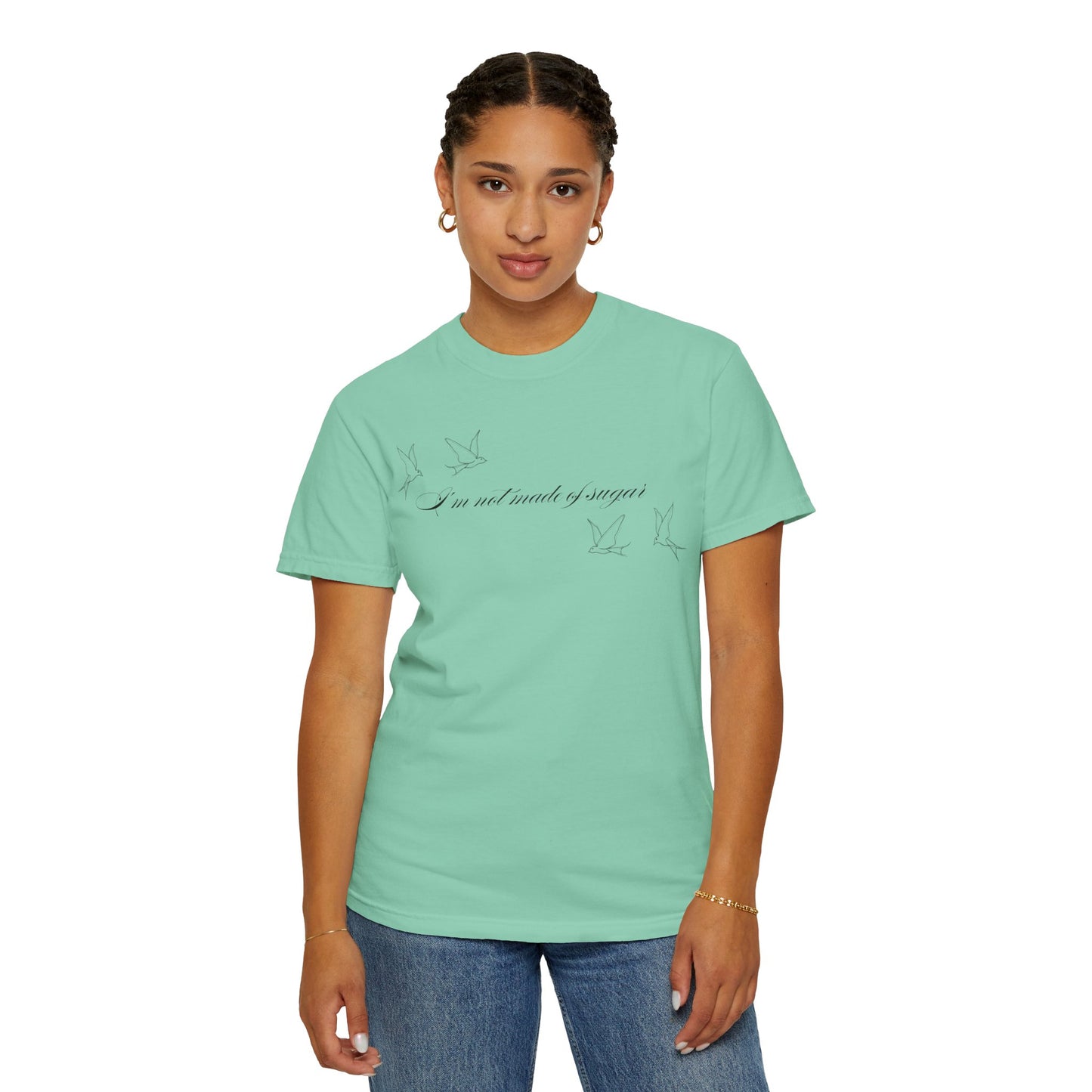 I'm Not Made of Sugar Comfort Colors Tee