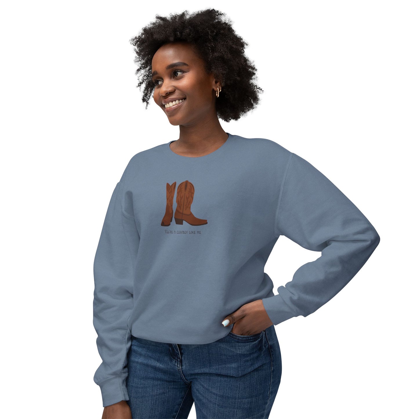 You're a Cowboy Like Me Comfort Colors Sweatshirt