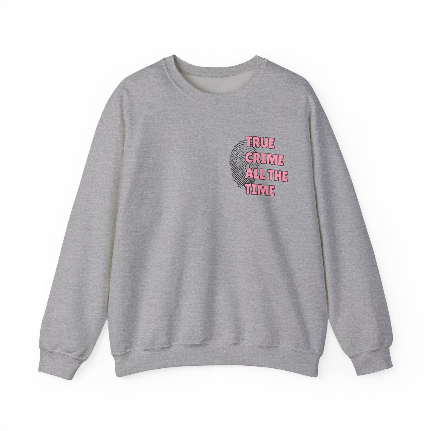 True Crime All The Time Crewneck Sweatshirt