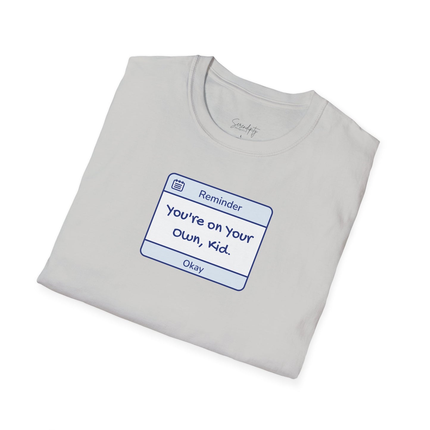 You're On Your Own Kid Reminder Soft Style Tee