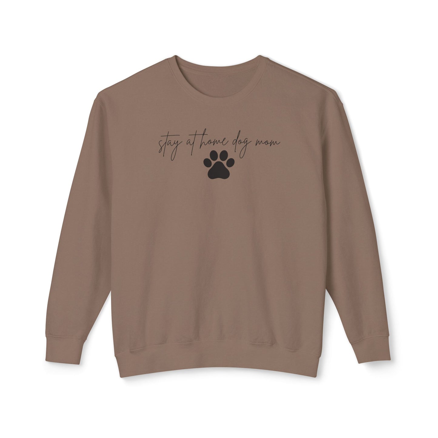 Stay At Home Dog Mom Comfort Colors Sweatshirt