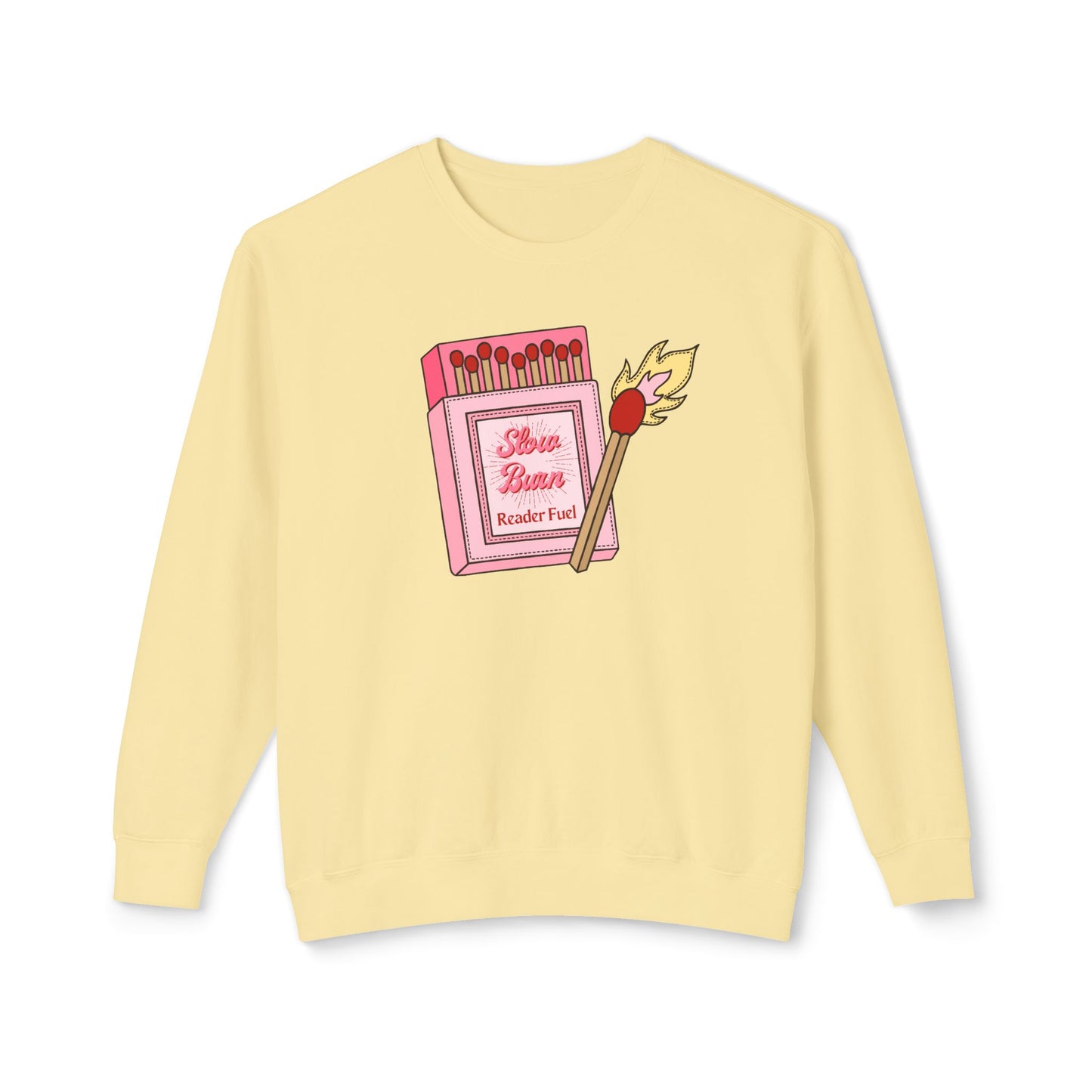 Slow Burn Matches Comfort Colors Sweatshirt