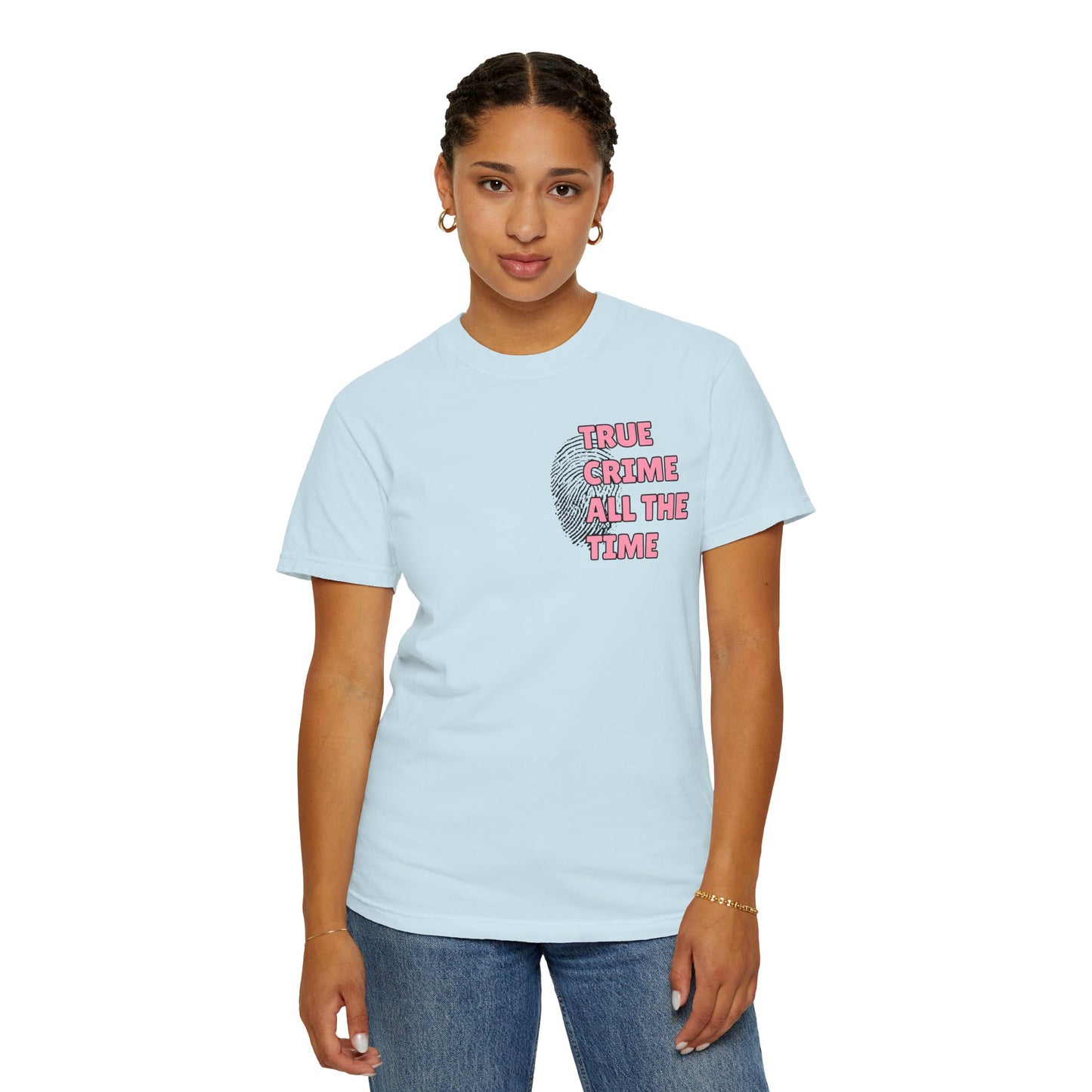 True Crime All The Time Comfort Colors Tee