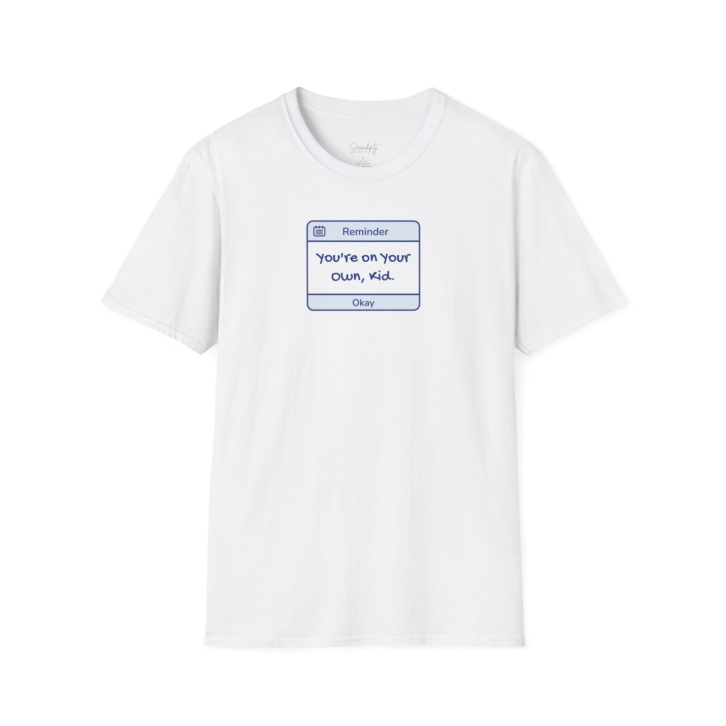 You're On Your Own Kid Reminder Soft Style Tee