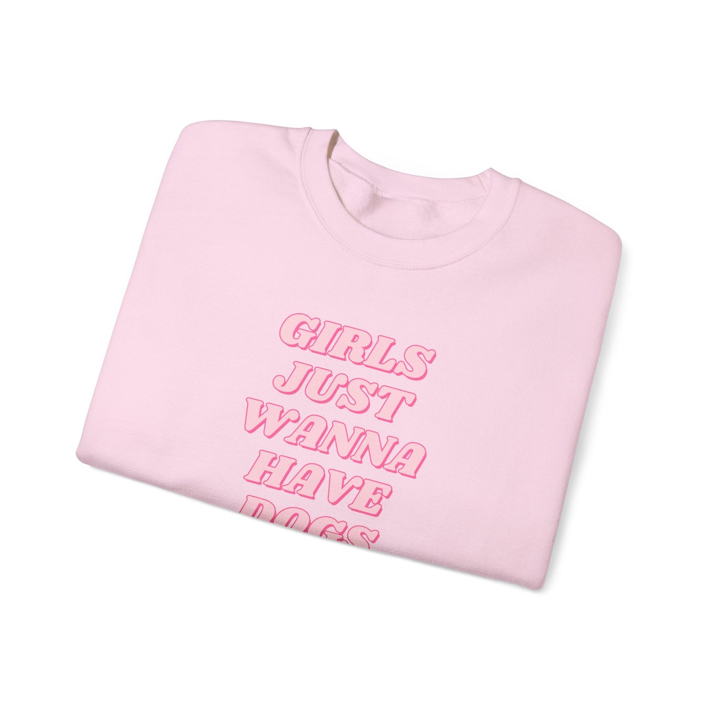 Girls Just Wanna Have Dogs Crewneck Sweatshirt