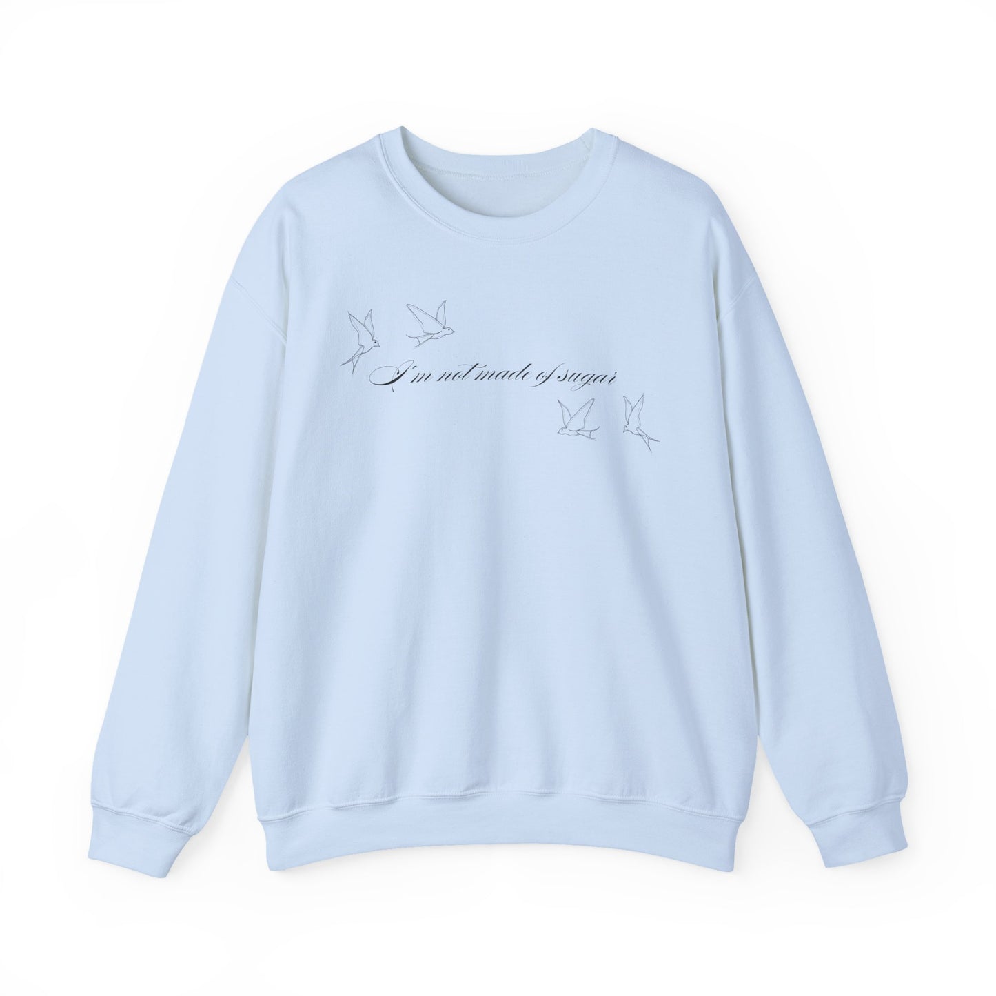 I'm Not Made of Sugar Crewneck Sweatshirt