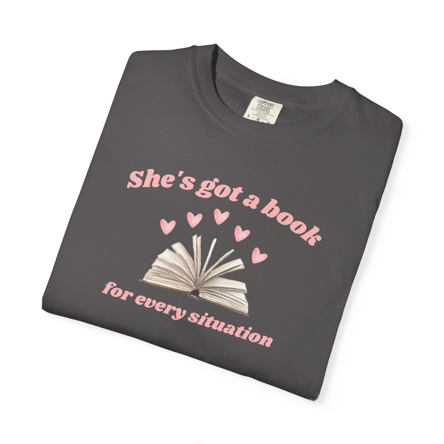 She's Got a Book for Every Situation Comfort Colors Tee