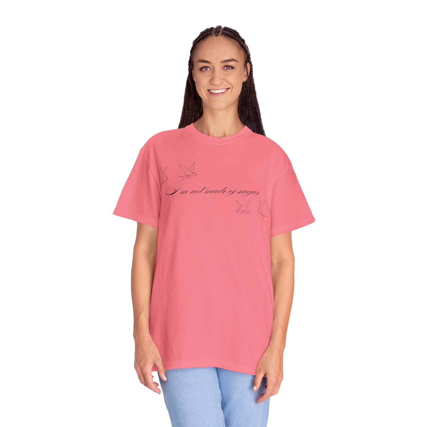 I'm Not Made of Sugar Comfort Colors Tee