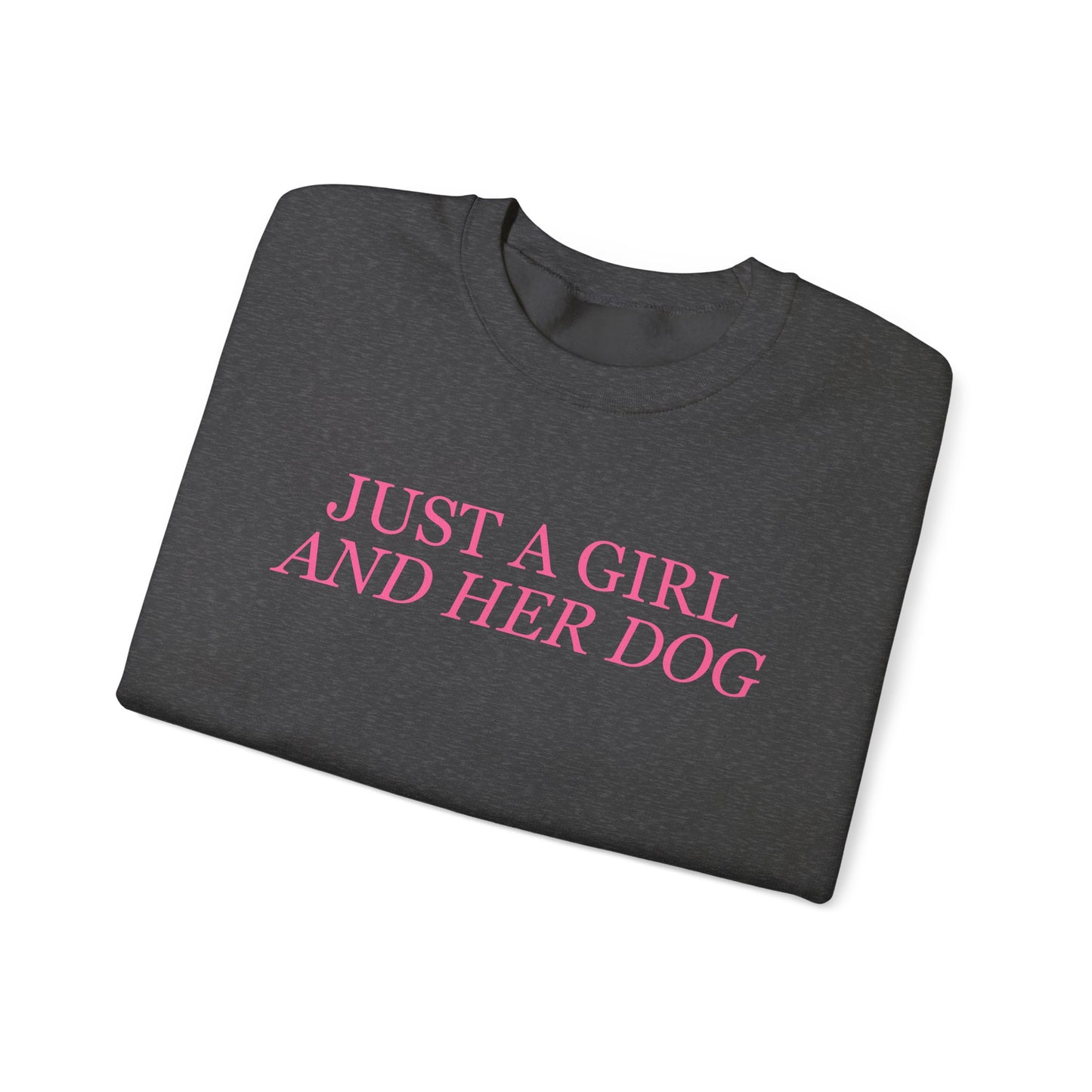 Just a Girl and Her Dog Crewneck Sweatshirt