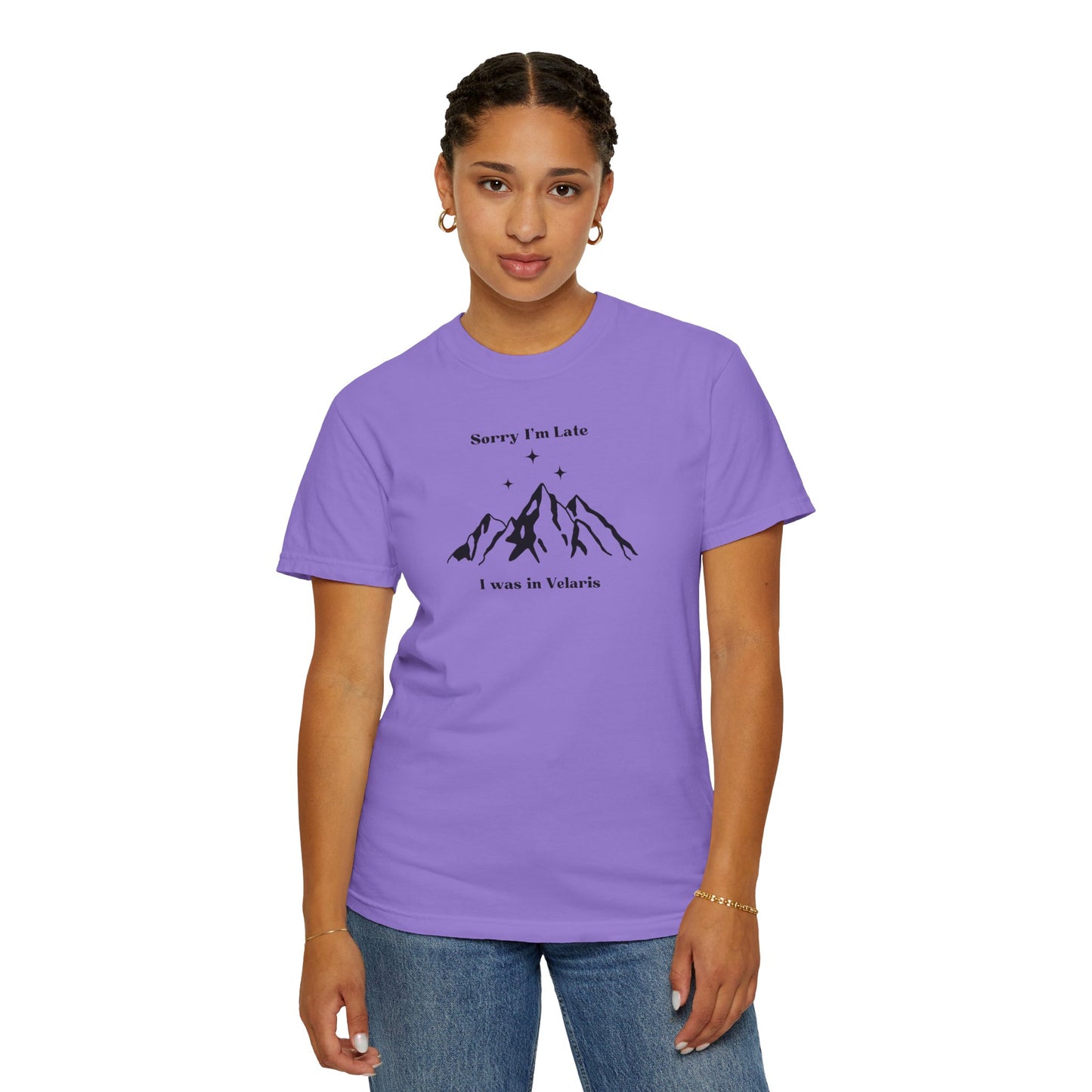 Sorry I'm Late, I Was In Velaris Comfort Colors Tee