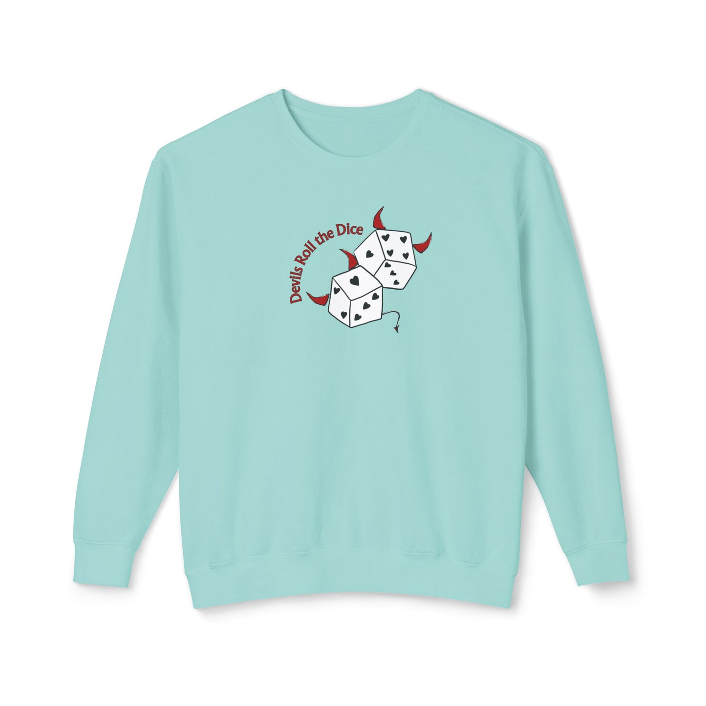 Devils Roll The Dice Comfort Colors Sweatshirt