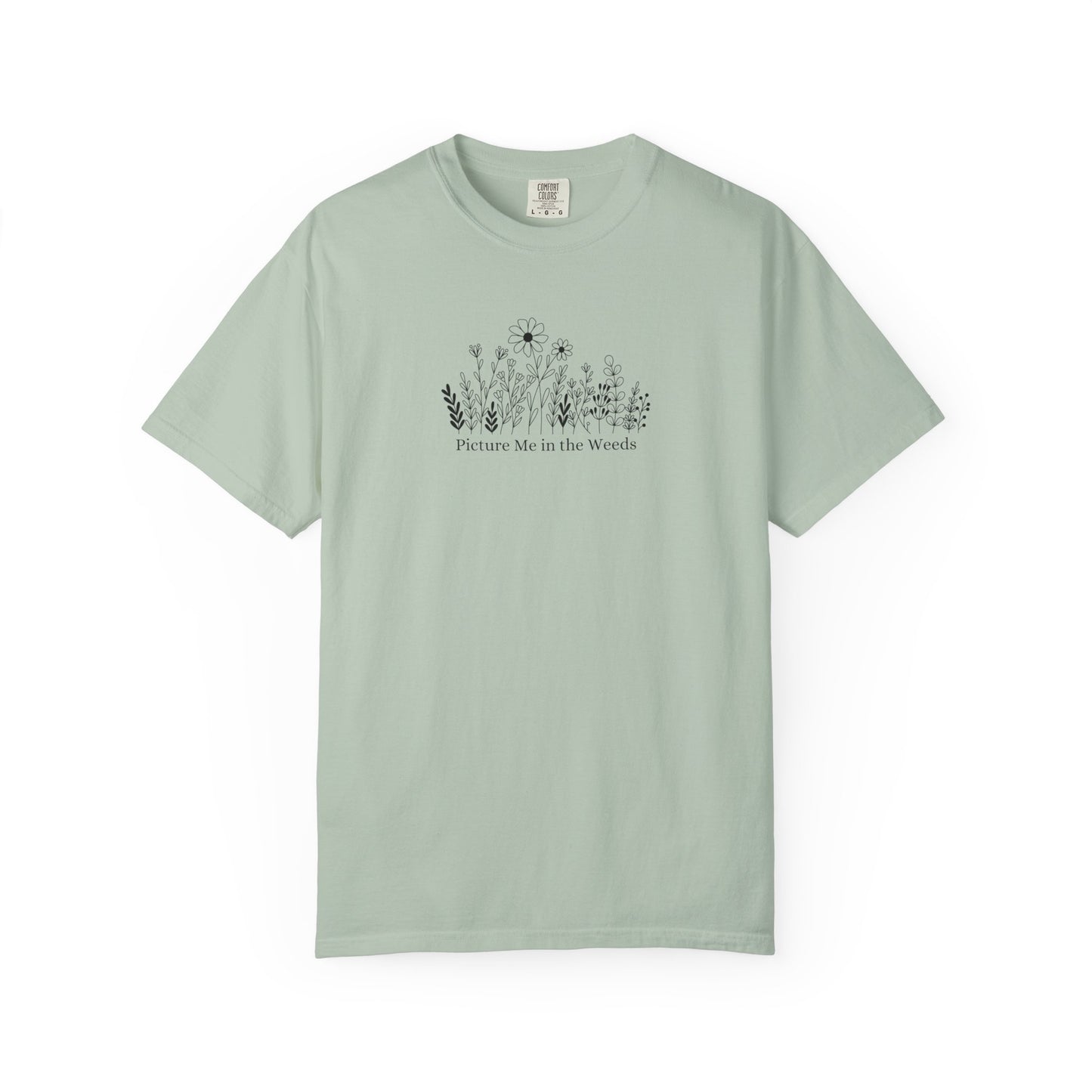 Picture Me in the Weeds Comfort Colors Tee