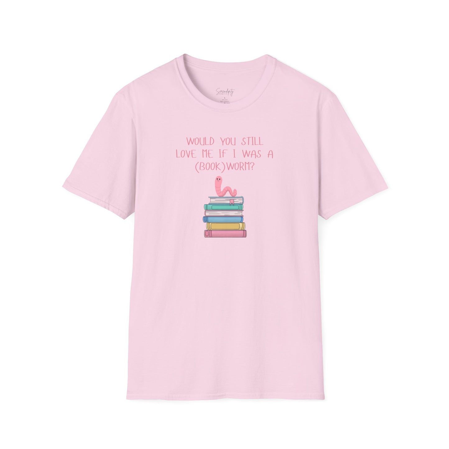Would You Still Love Me If I Was a (Book)Worm? Soft Style Tee