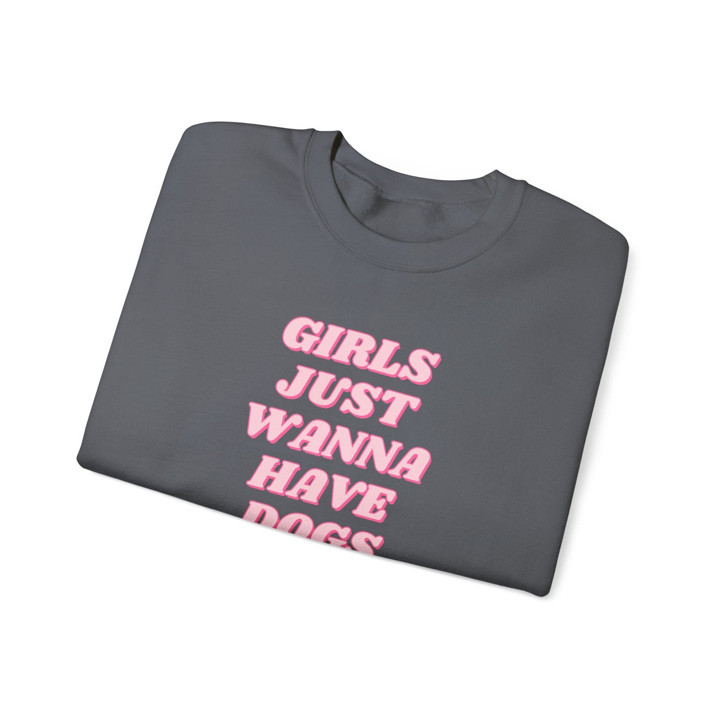 Girls Just Wanna Have Dogs Crewneck Sweatshirt