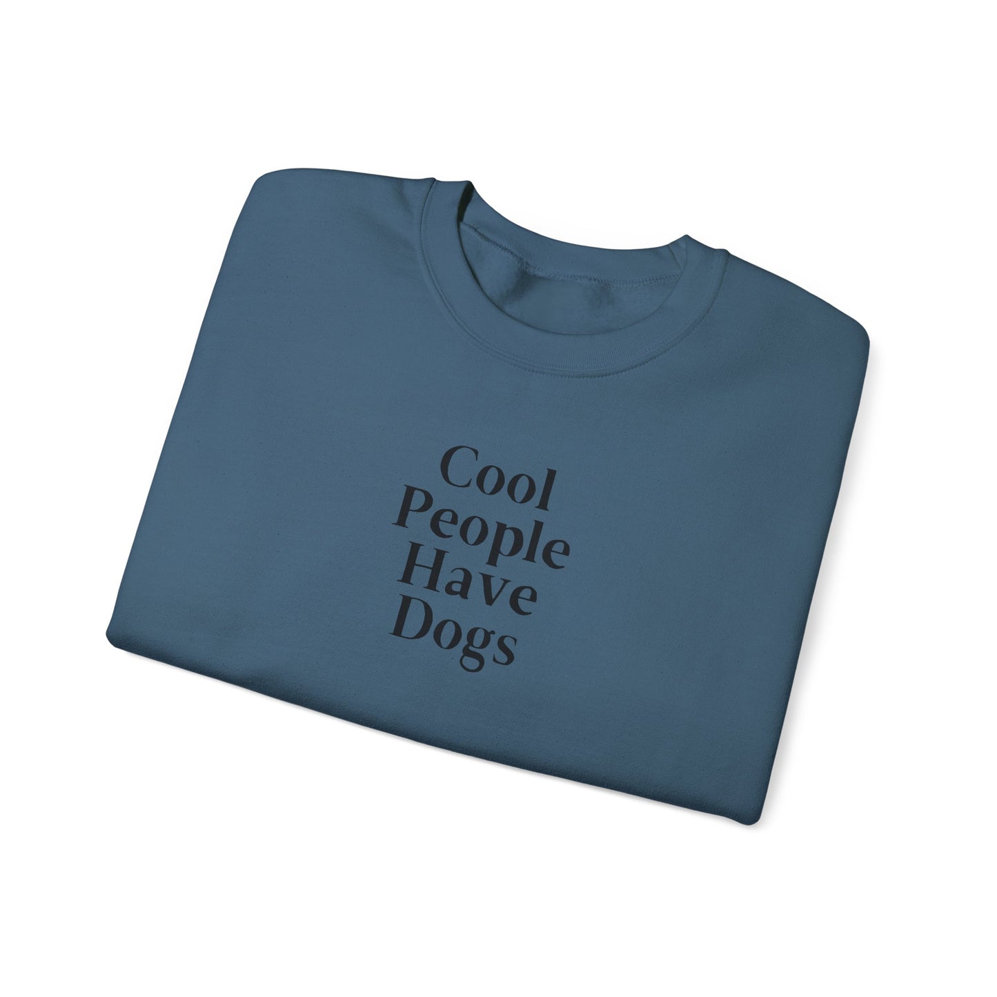 Cool People Have Dogs Unisex Crewneck