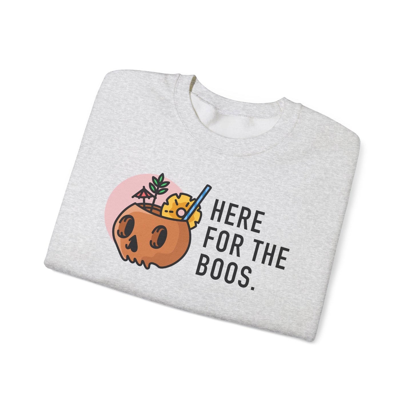 Here For The Boos Crewneck Sweatshirt