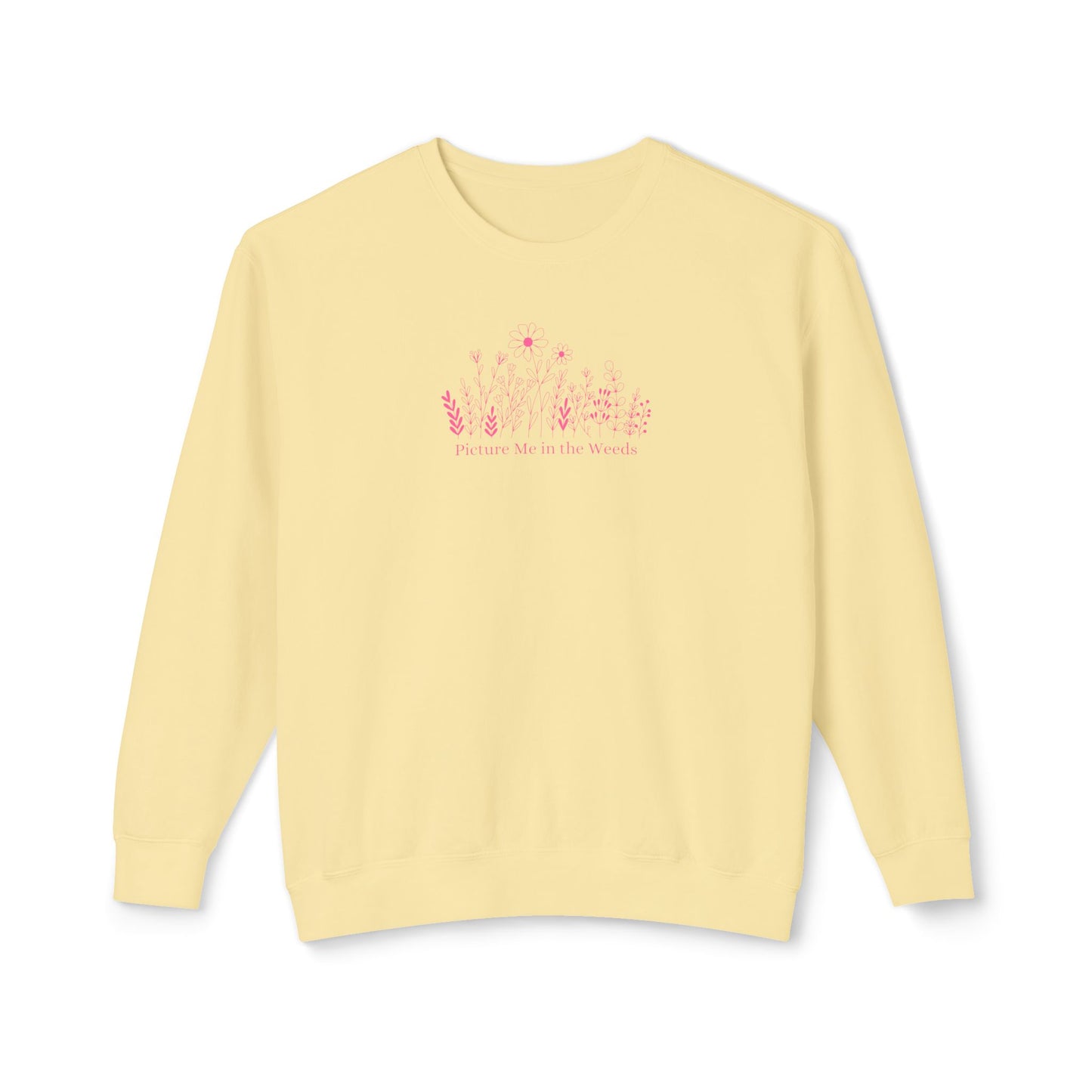 Picture Me In The Weeds Comfort Colors Sweatshirt