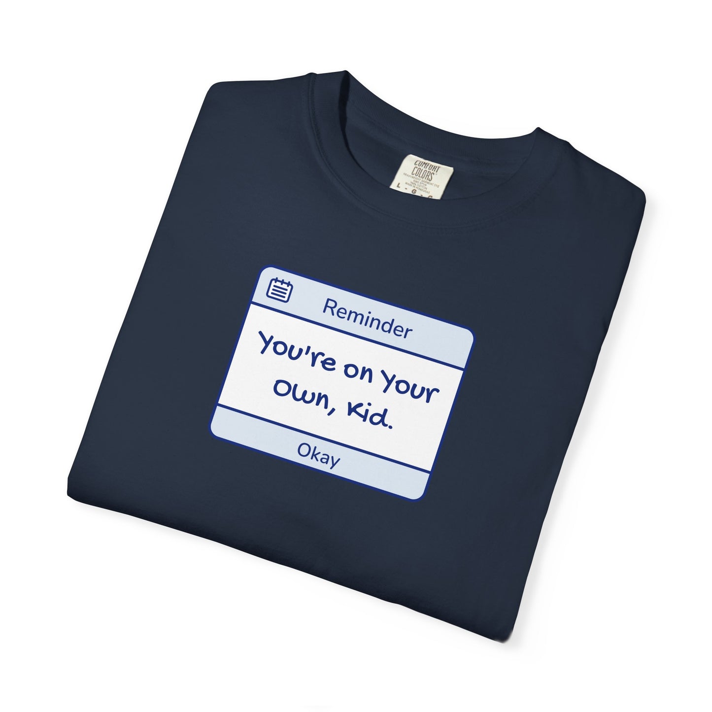 You're On Your Own Kid Comfort Colors Tee