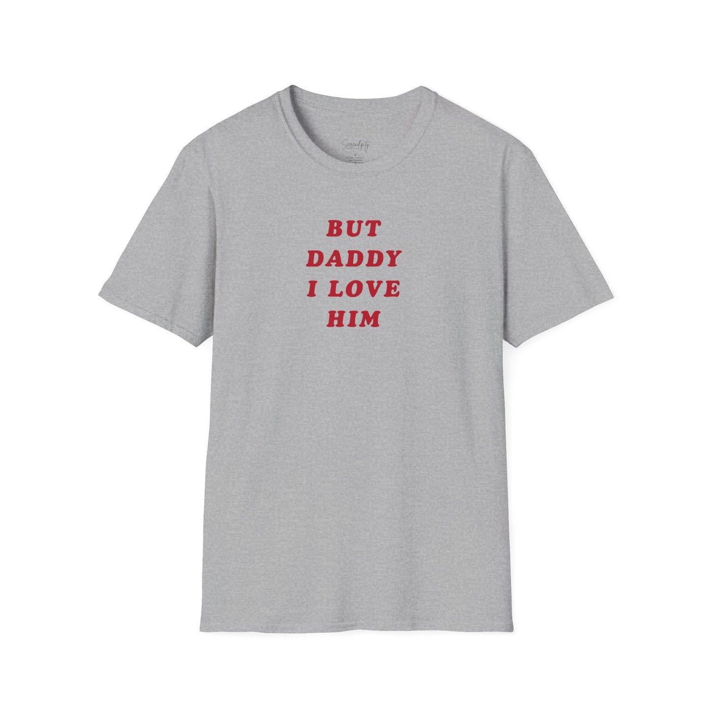 But Daddy I Love Him Soft Style Tee
