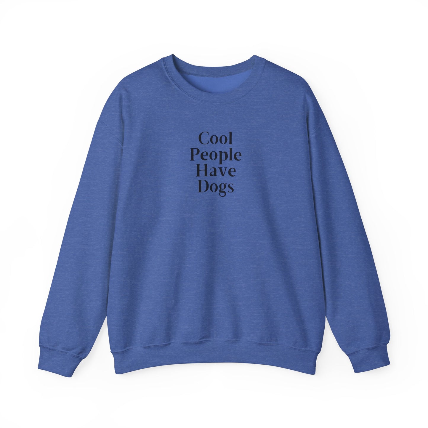 Cool People Have Dogs Unisex Crewneck