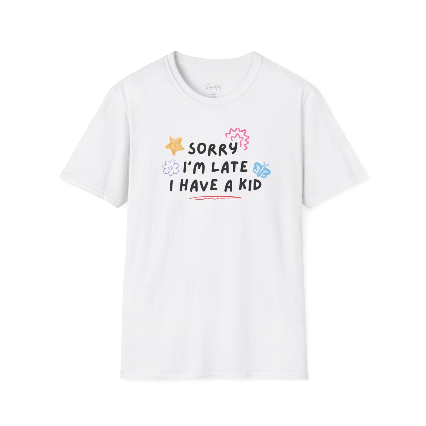 Sorry I'm Late I Have A Kid Soft Style Tee