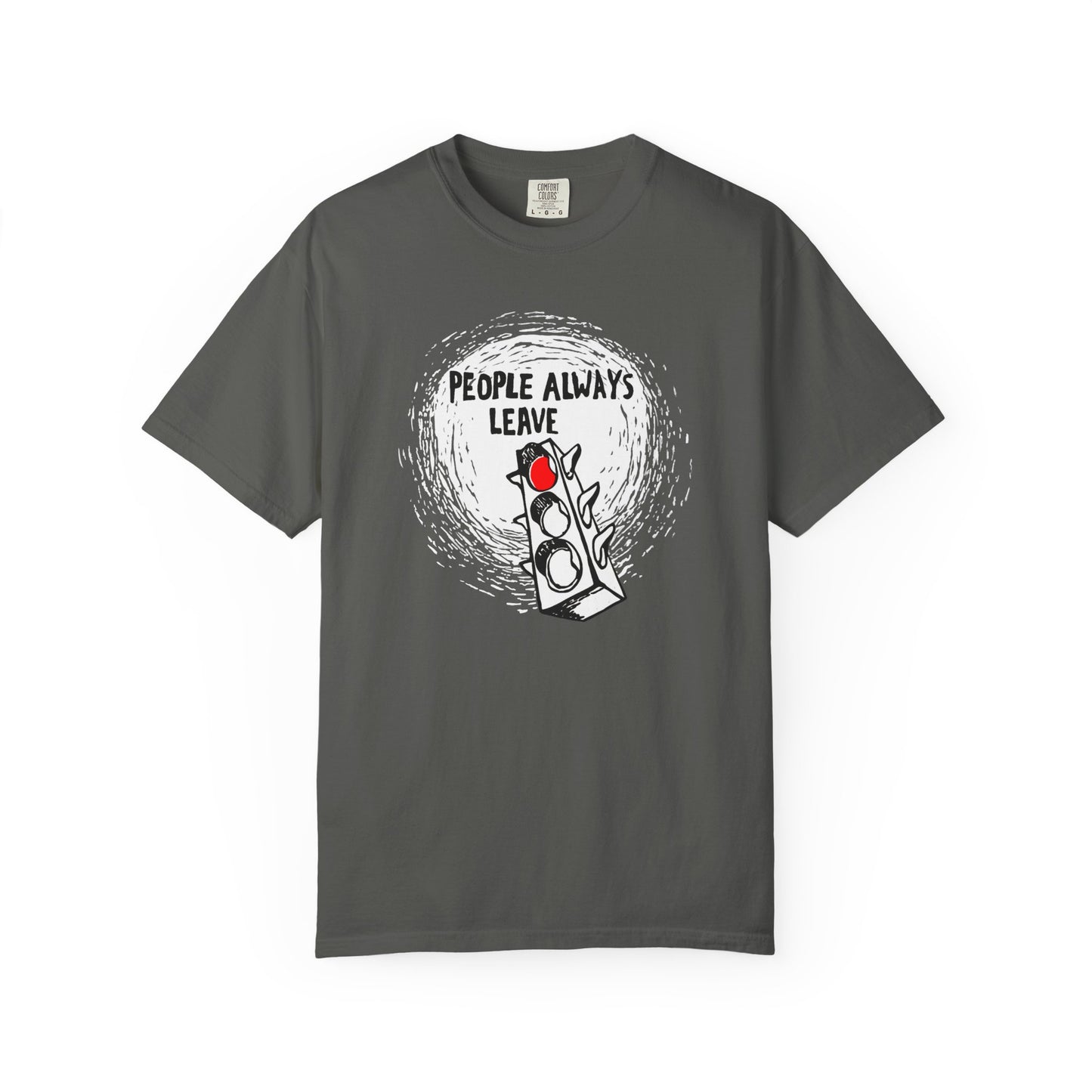 People Always Leave Comfort Colors Tee