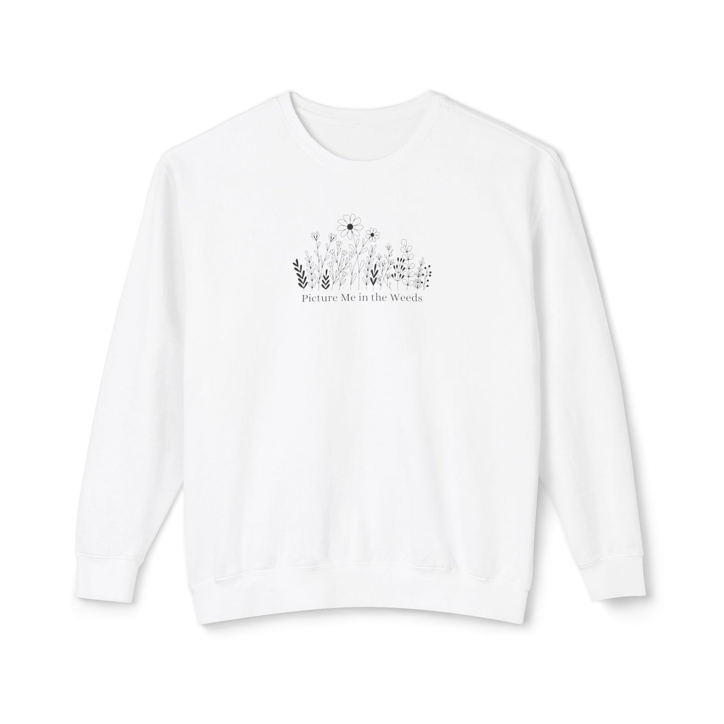 Picture Me In The Weeds Comfort Colors Sweatshirt