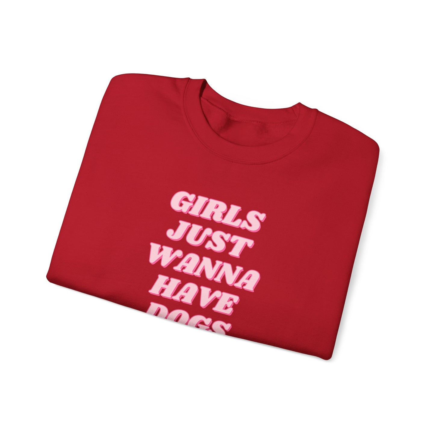 Girls Just Wanna Have Dogs Crewneck Sweatshirt