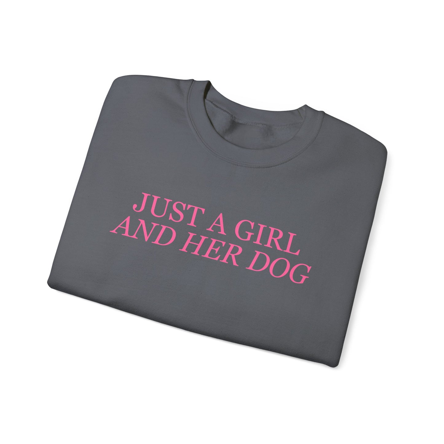 Just a Girl and Her Dog Crewneck Sweatshirt