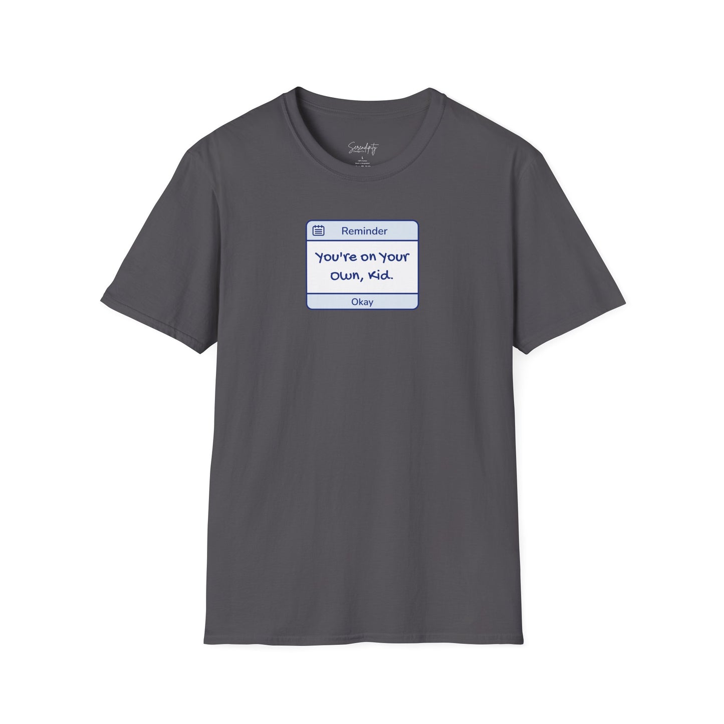 You're On Your Own Kid Reminder Soft Style Tee