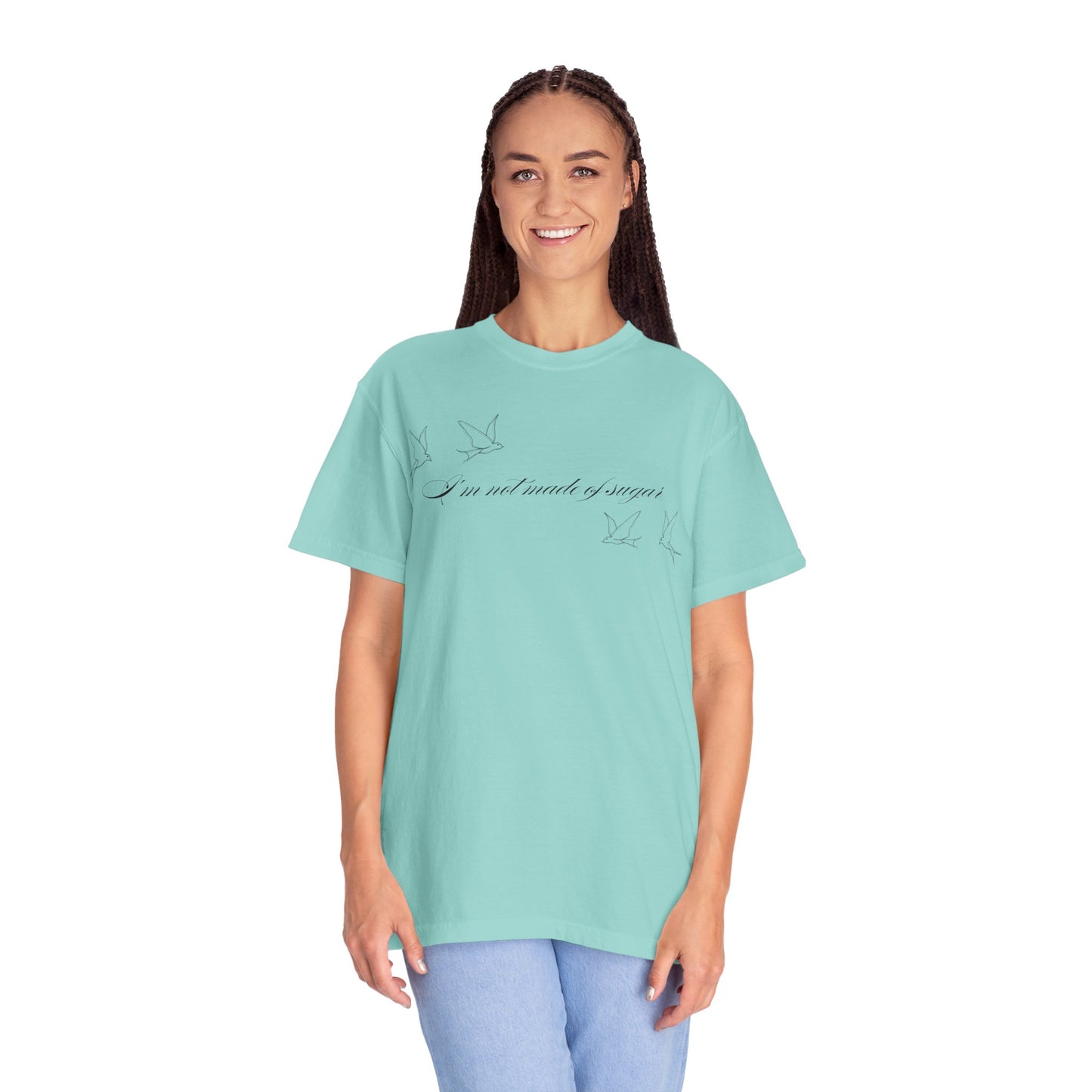I'm Not Made of Sugar Comfort Colors Tee
