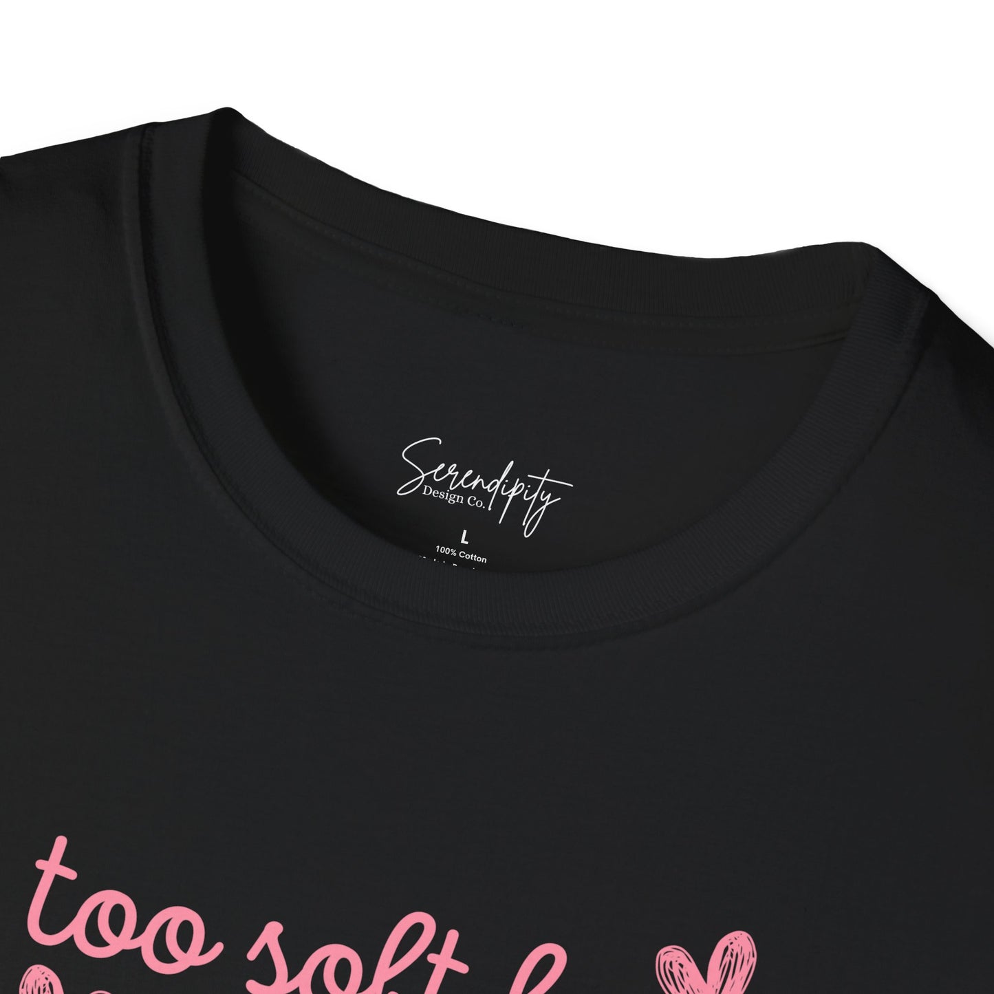 Too Soft For All Of It Soft Style Tee