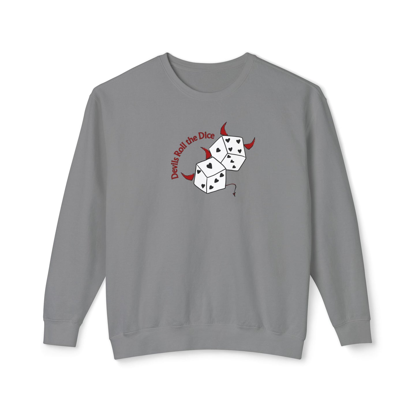 Devils Roll The Dice Comfort Colors Sweatshirt