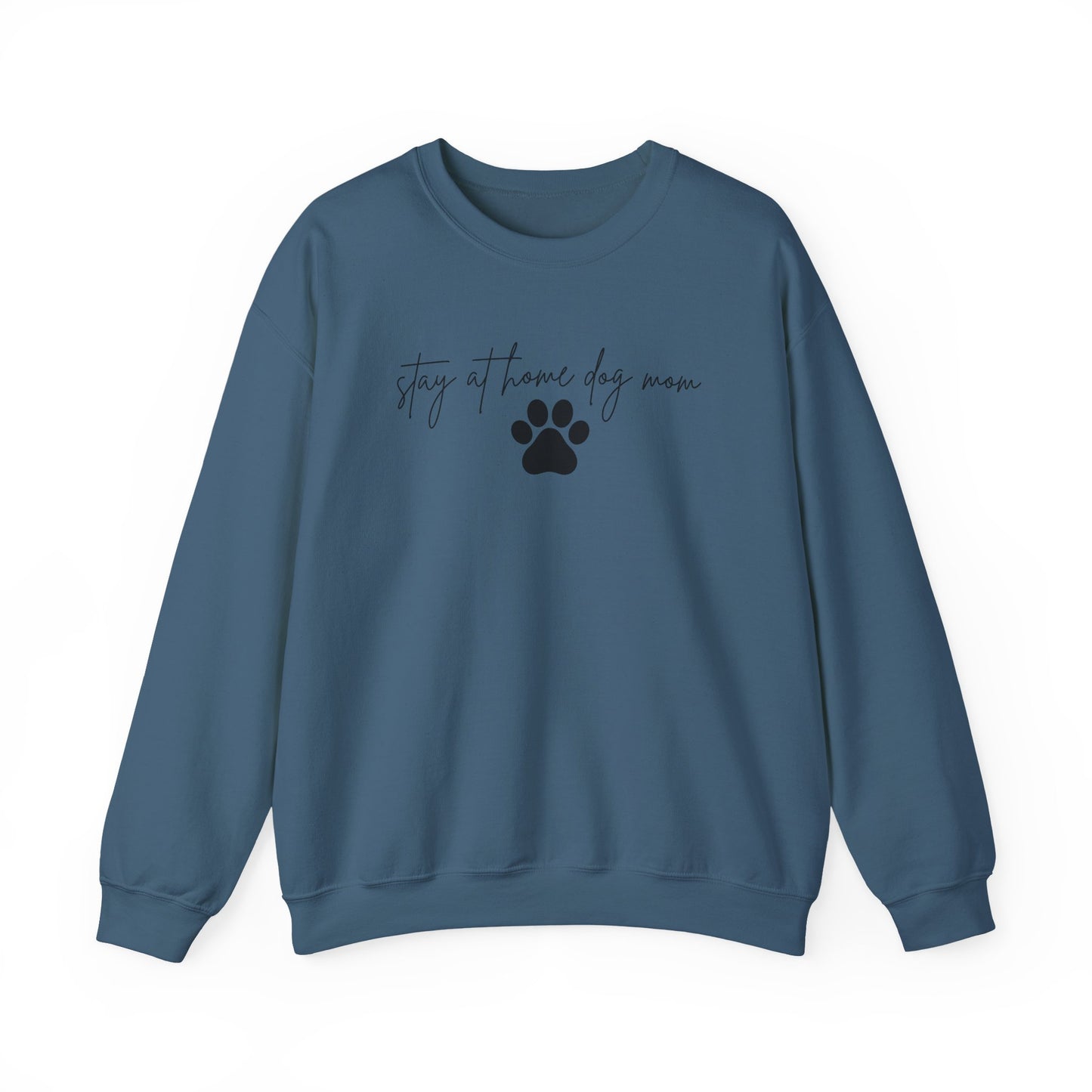 Stay At Home Dog Mom Crewneck Sweatshirt