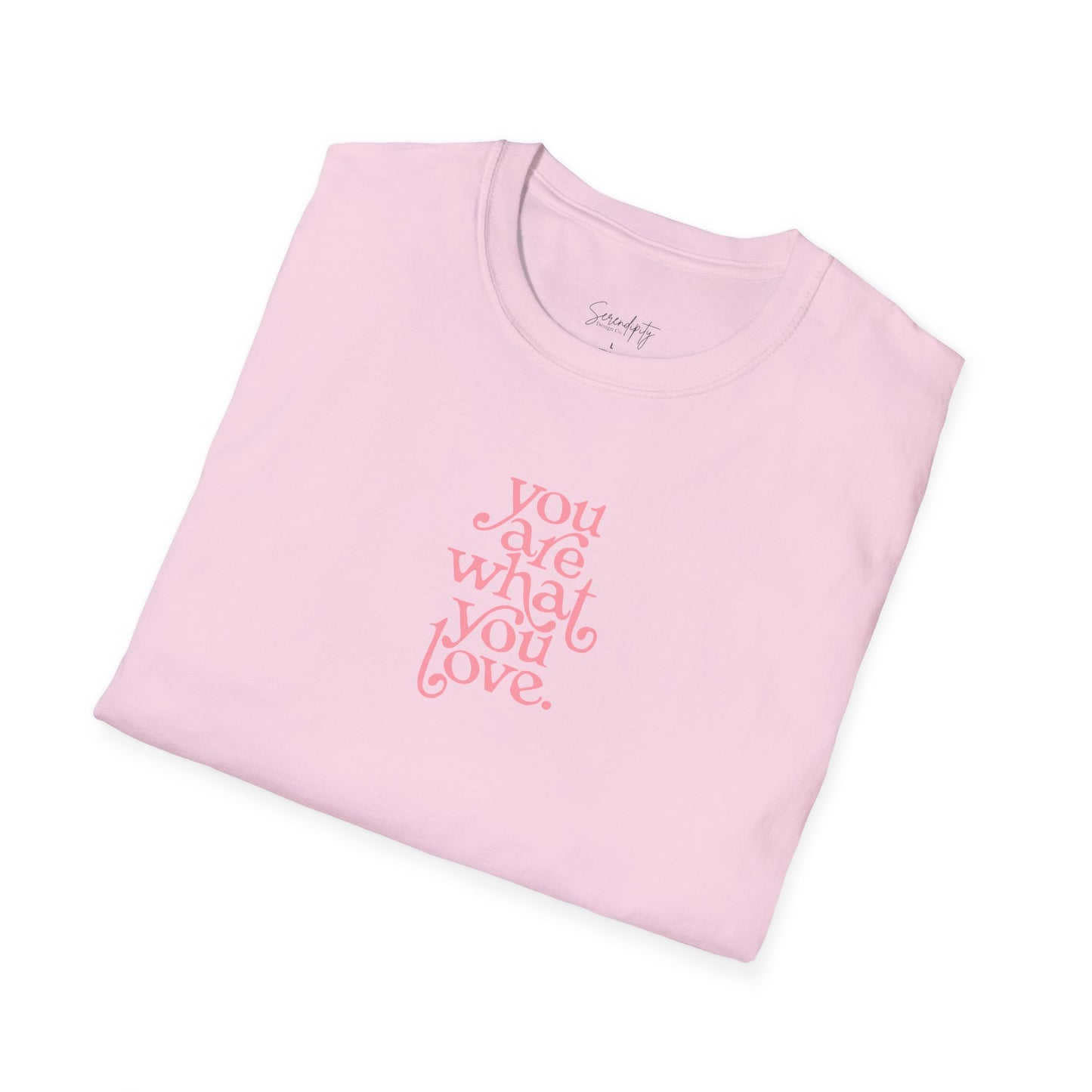 You Are What You Love Soft Style Tee