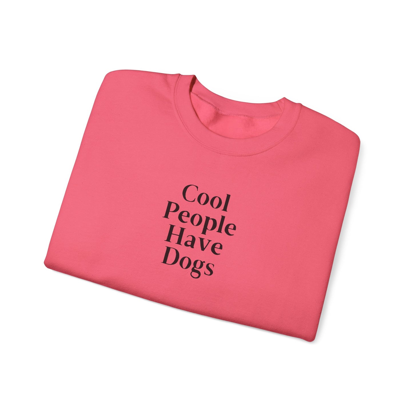 Cool People Have Dogs Unisex Crewneck