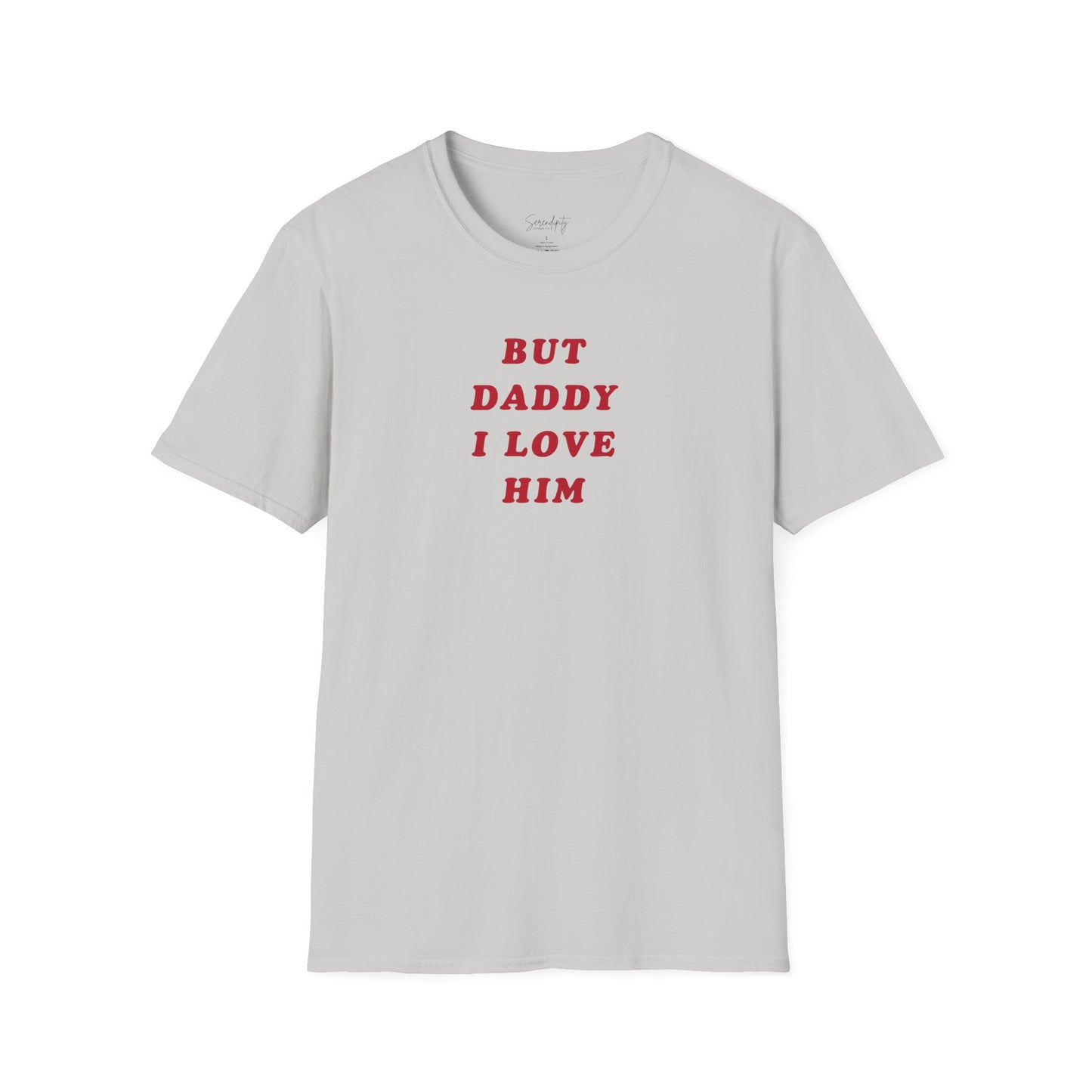 But Daddy I Love Him Soft Style Tee