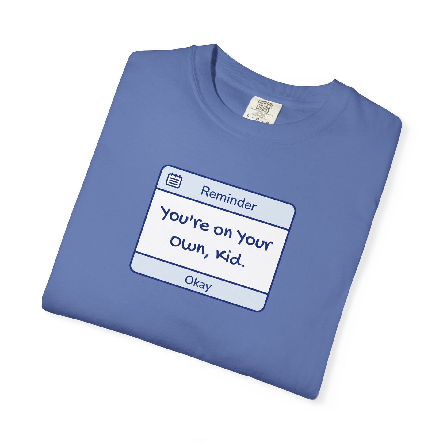 You're On Your Own Kid Comfort Colors Tee