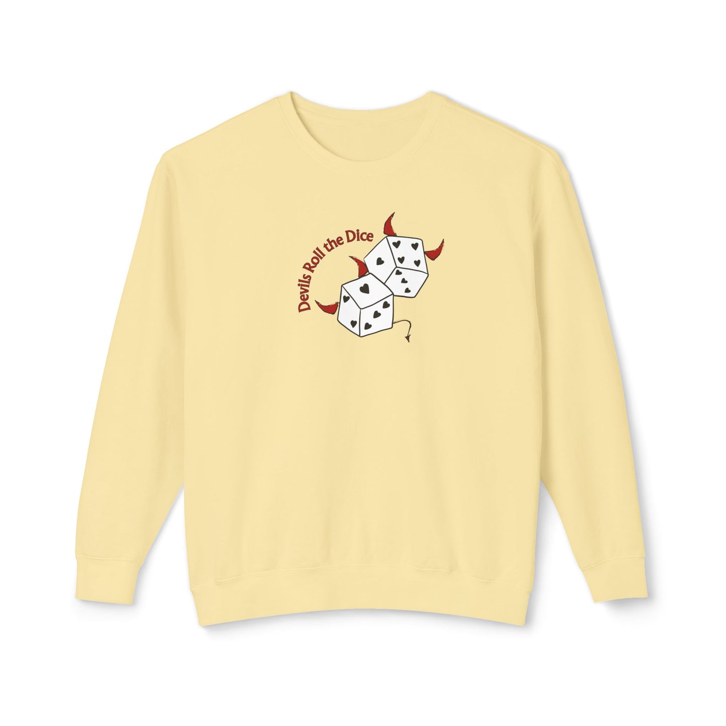 Devils Roll The Dice Comfort Colors Sweatshirt