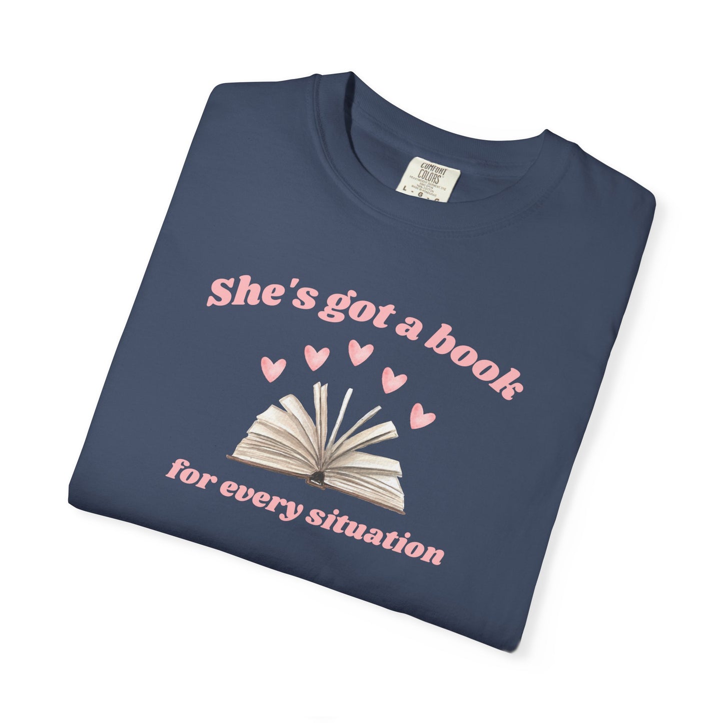 She's Got a Book for Every Situation Comfort Colors Tee