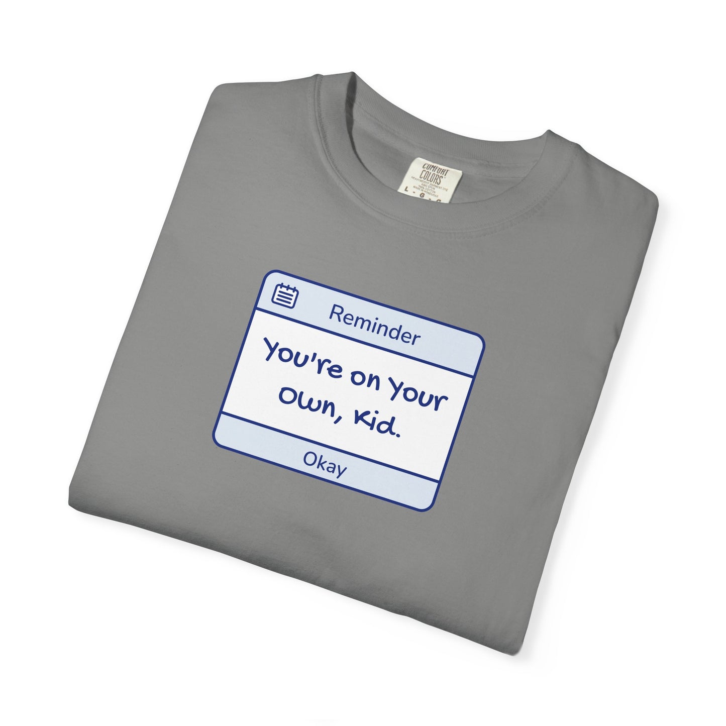 You're On Your Own Kid Comfort Colors Tee