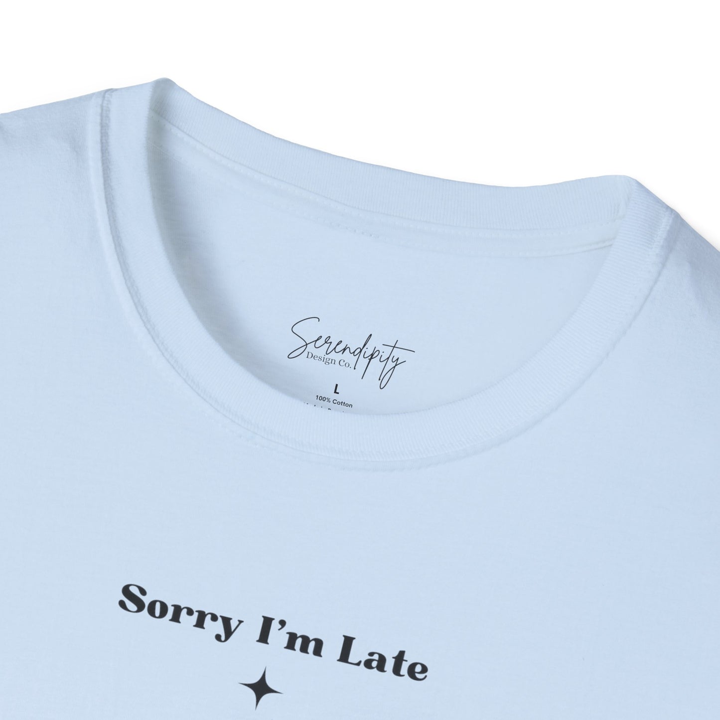 Sorry I'm Late I Was In Velaris Soft Style Tee