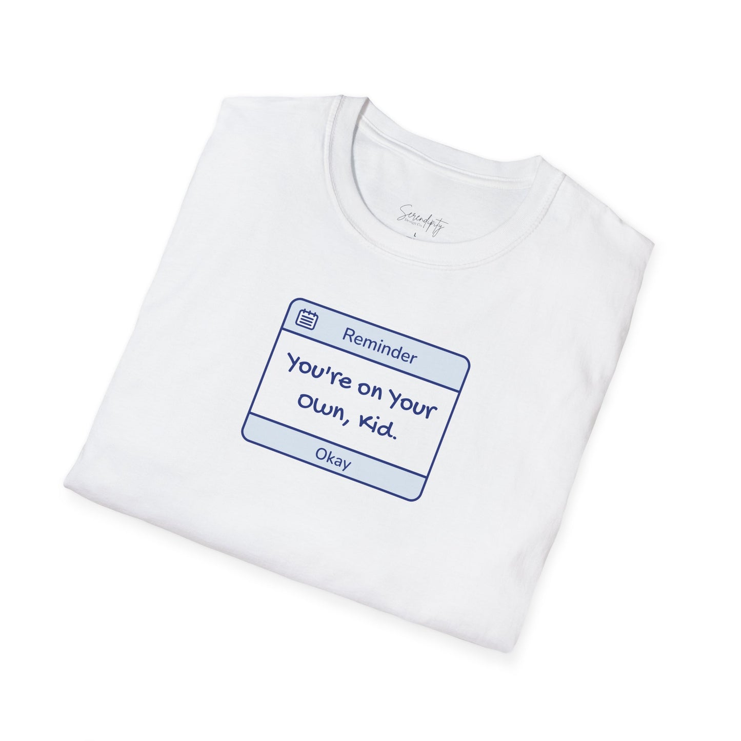 You're On Your Own Kid Reminder Soft Style Tee