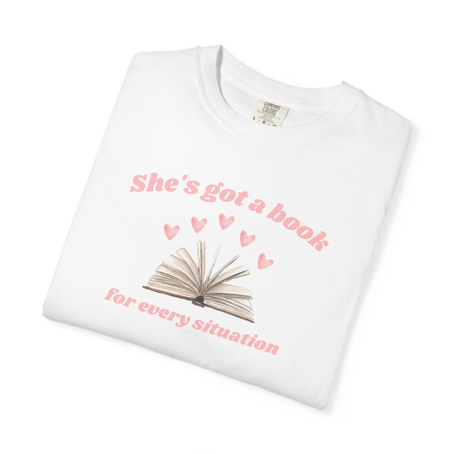 She's Got a Book for Every Situation Comfort Colors Tee