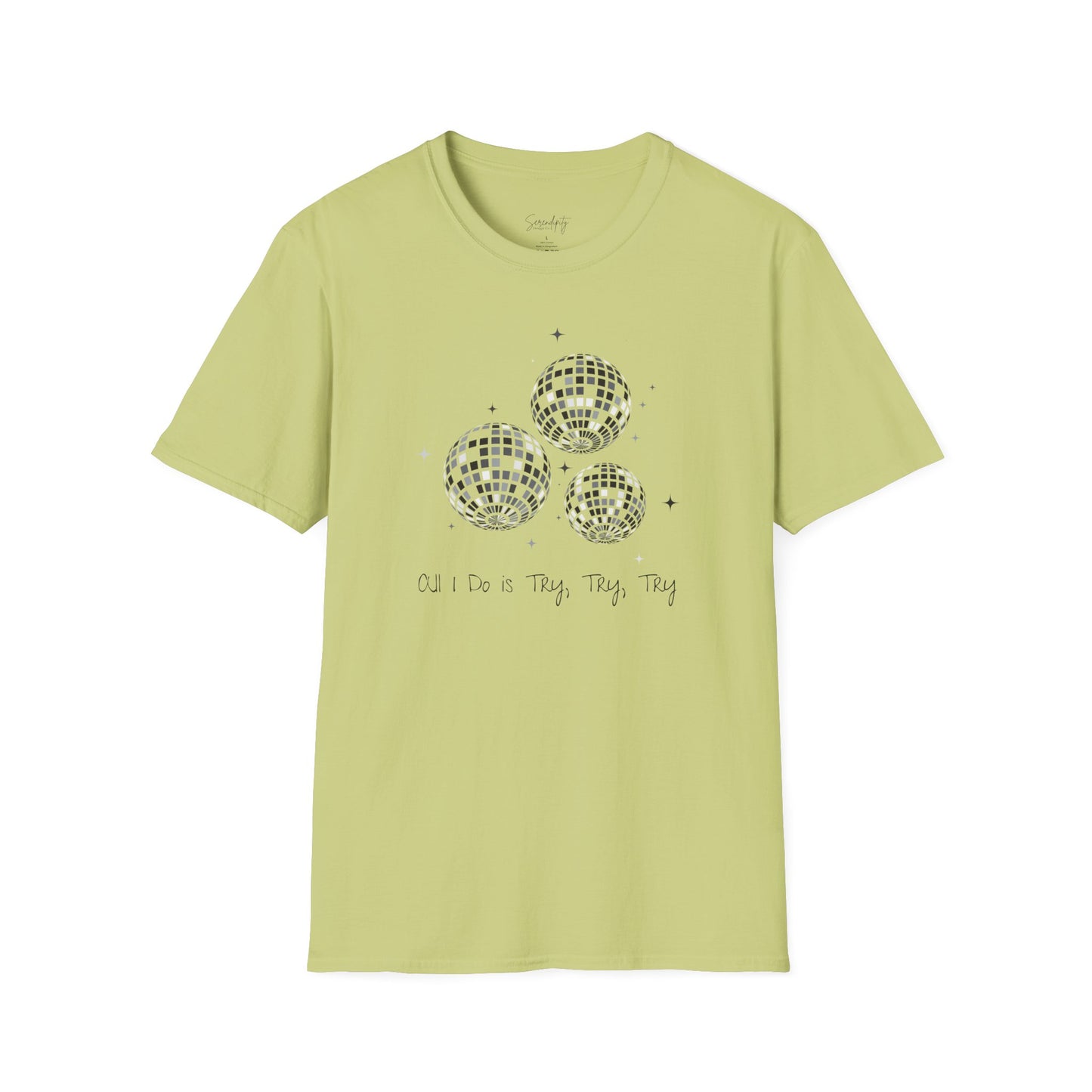 All I Do Is Try, Try, Try Soft Style Tee