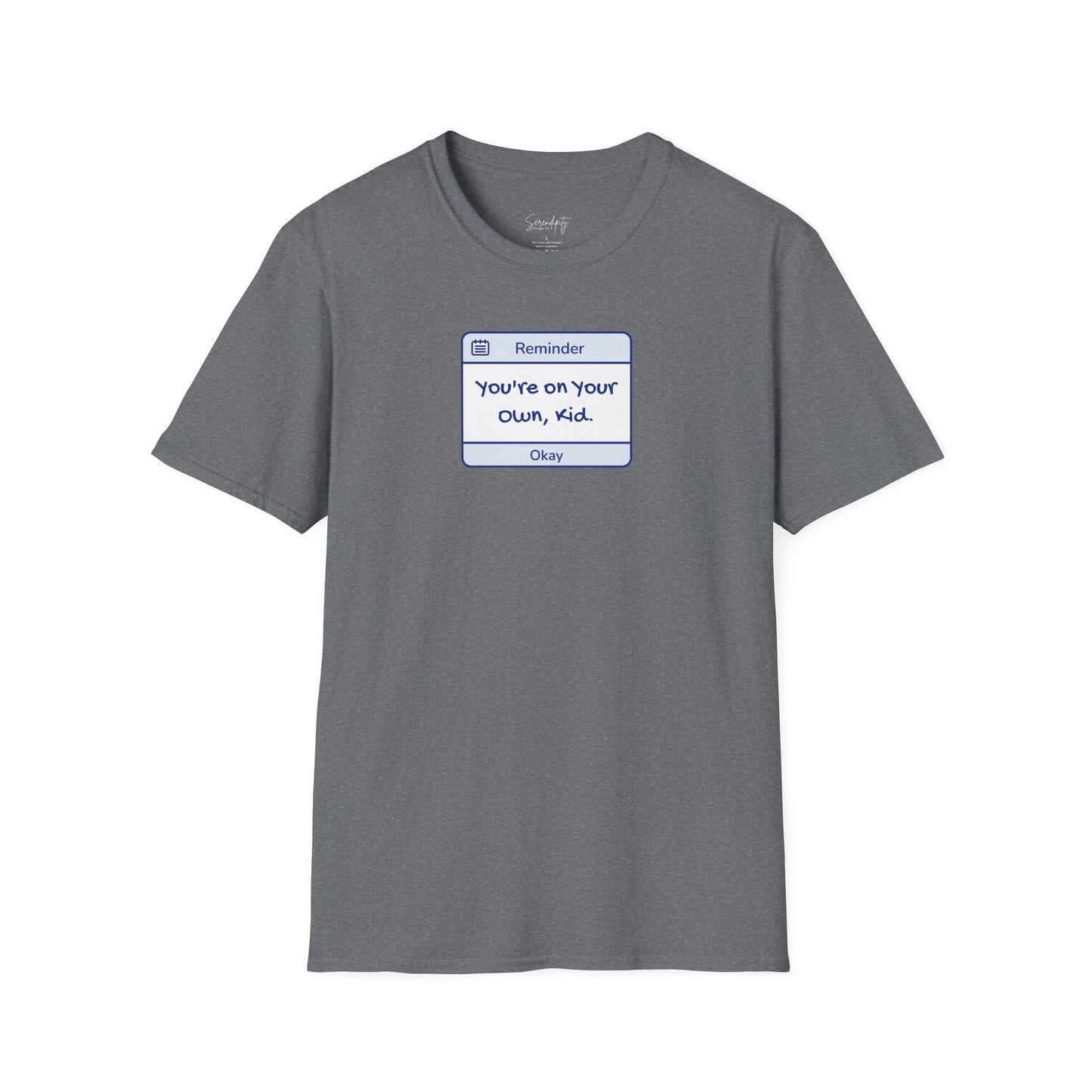 You're On Your Own Kid Reminder Soft Style Tee
