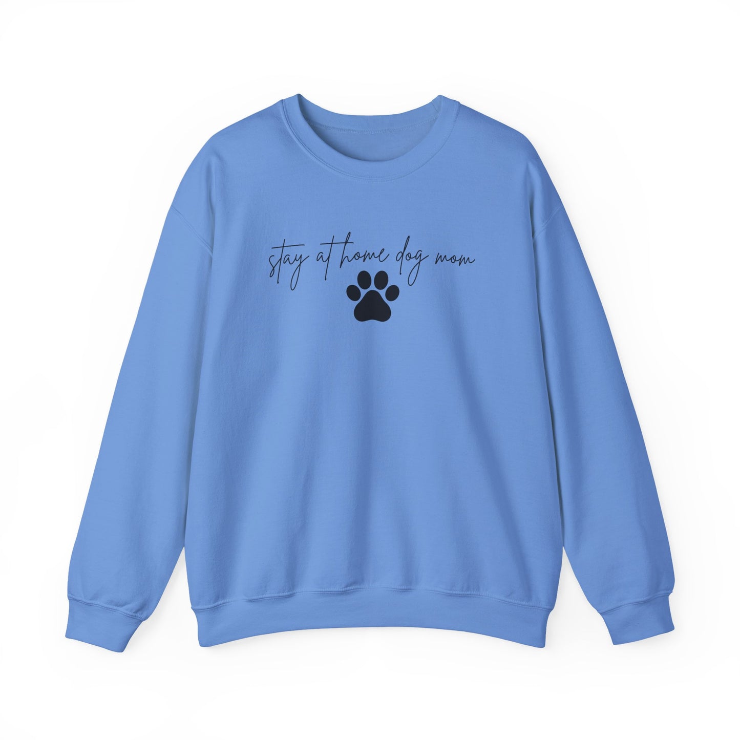 Stay At Home Dog Mom Crewneck Sweatshirt