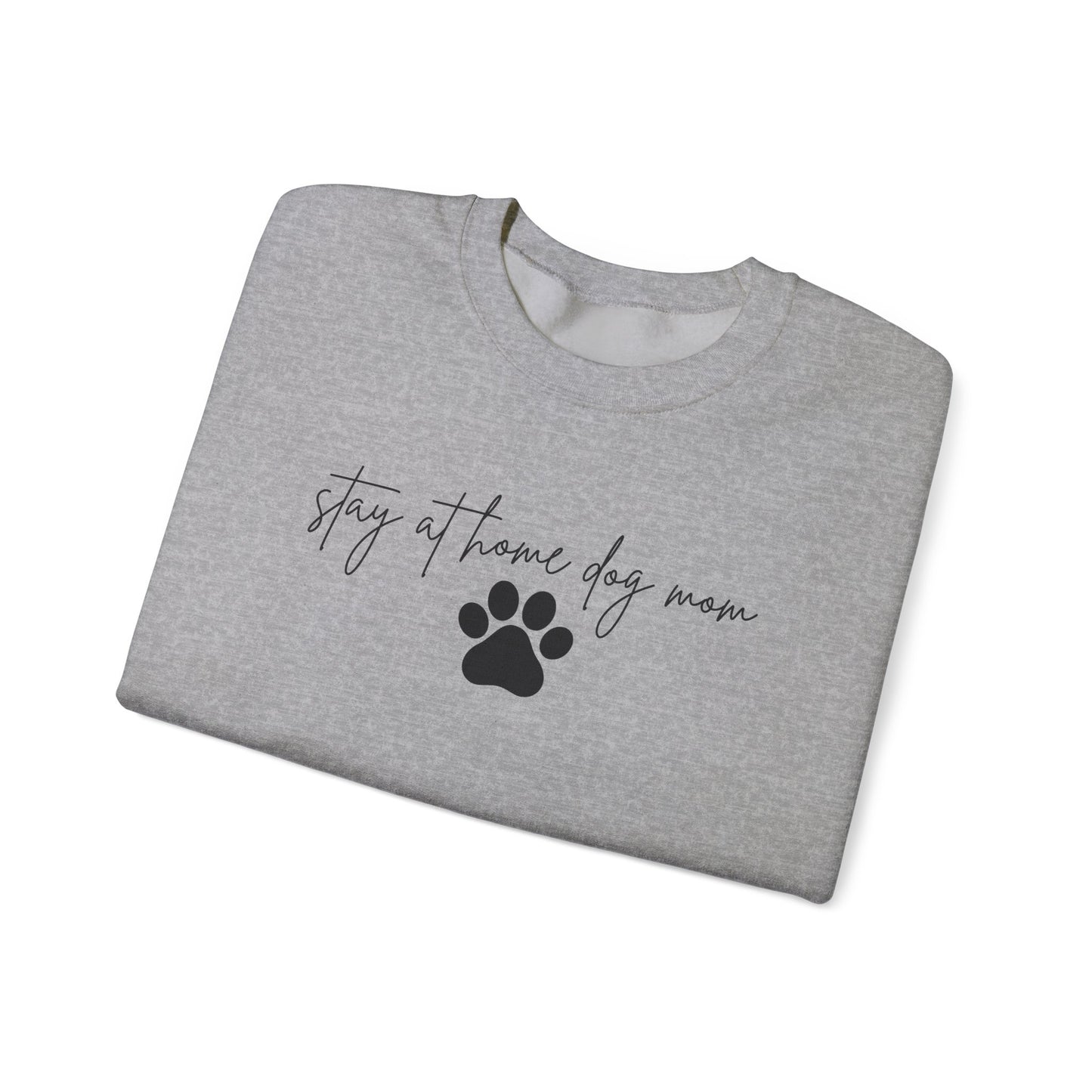 Stay At Home Dog Mom Crewneck Sweatshirt